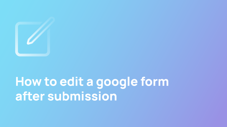 Edit a google form