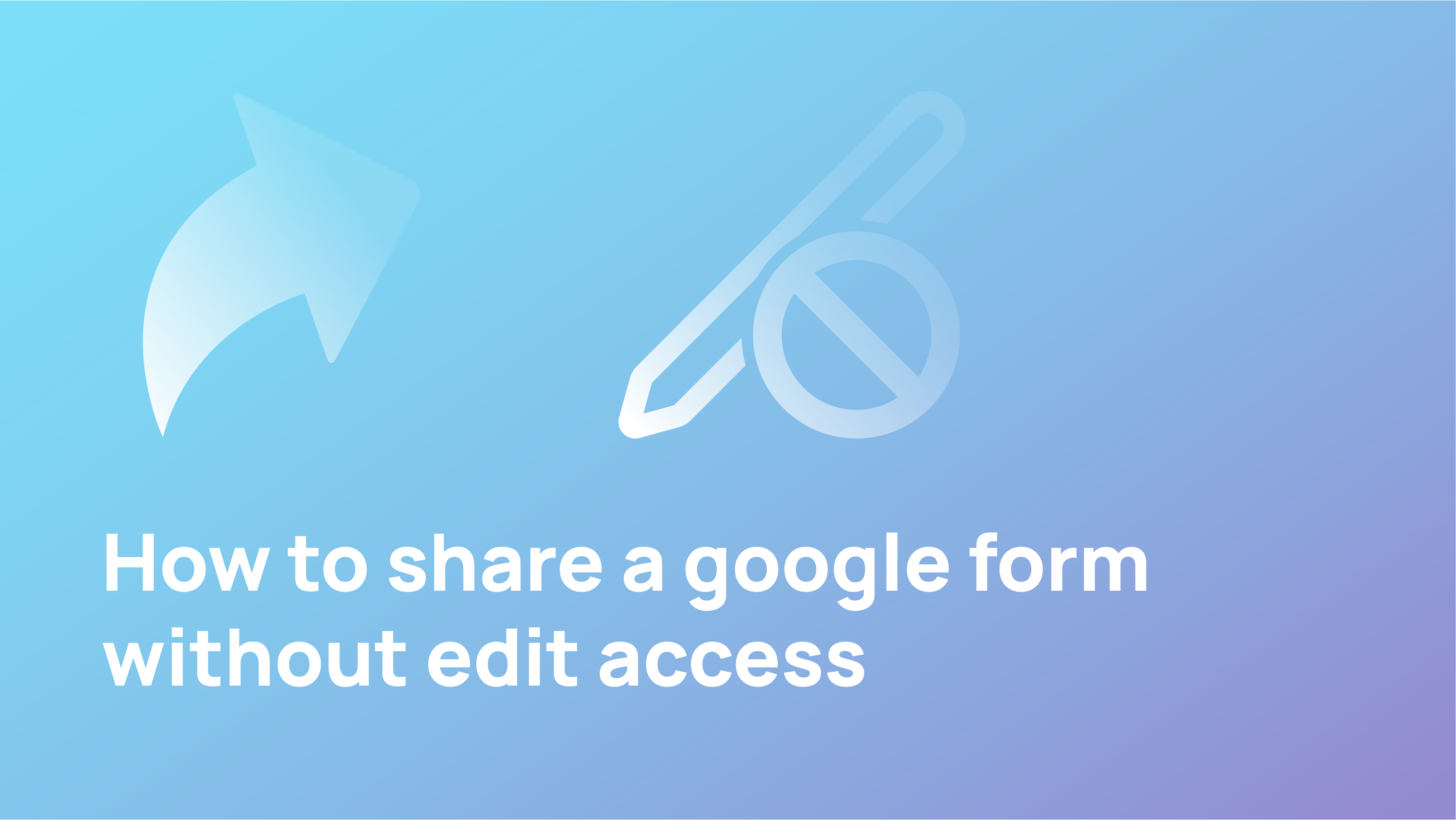 Google Form without edit