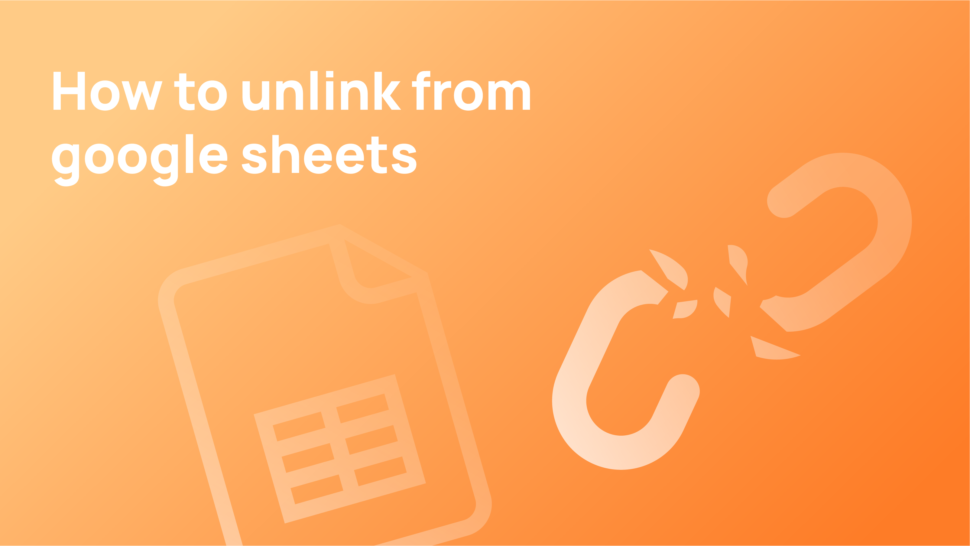 Unlink Form Google Sheets