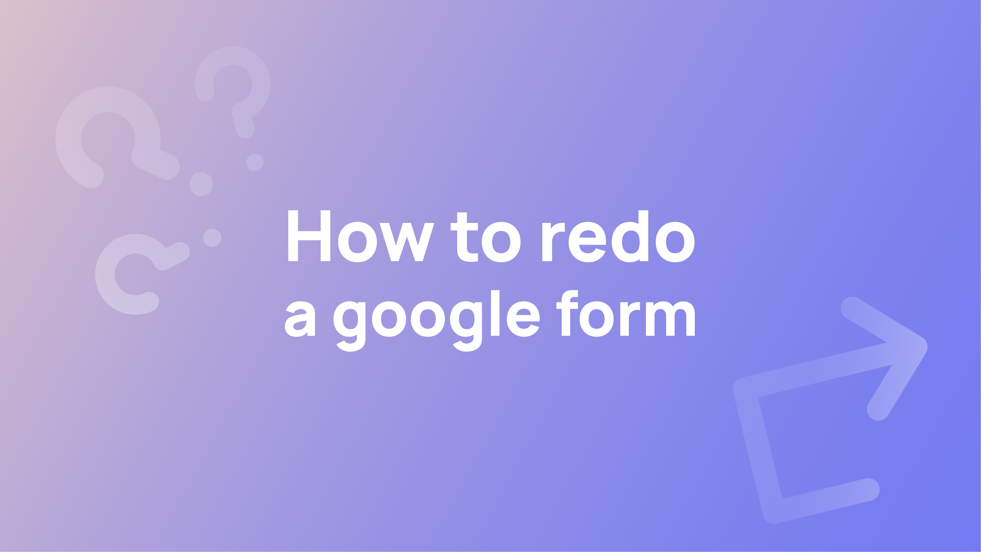 Redo A Google Form